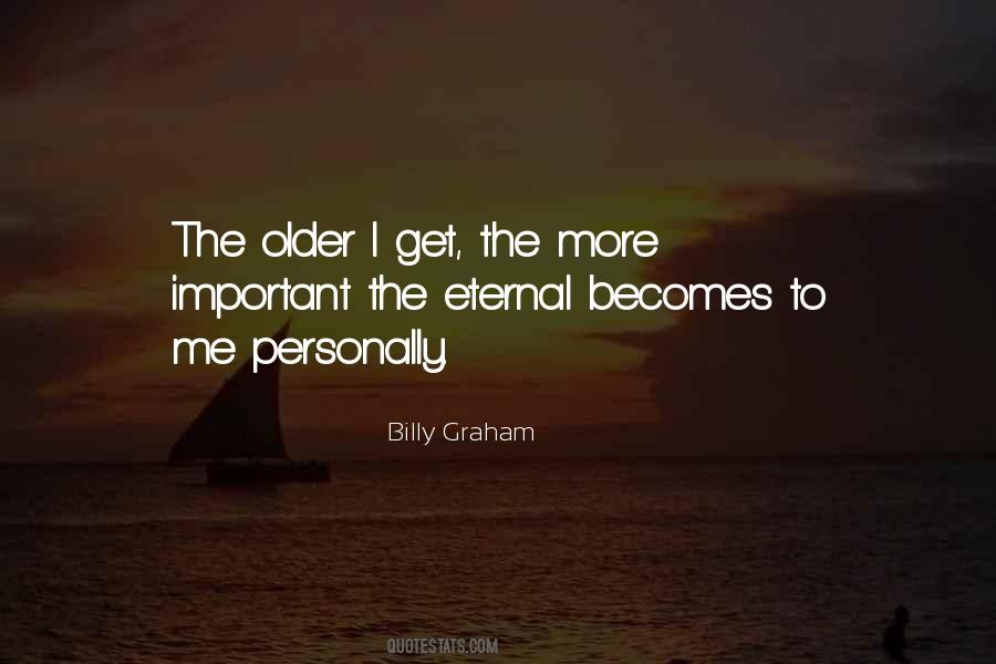 Older I Get Quotes #1807131