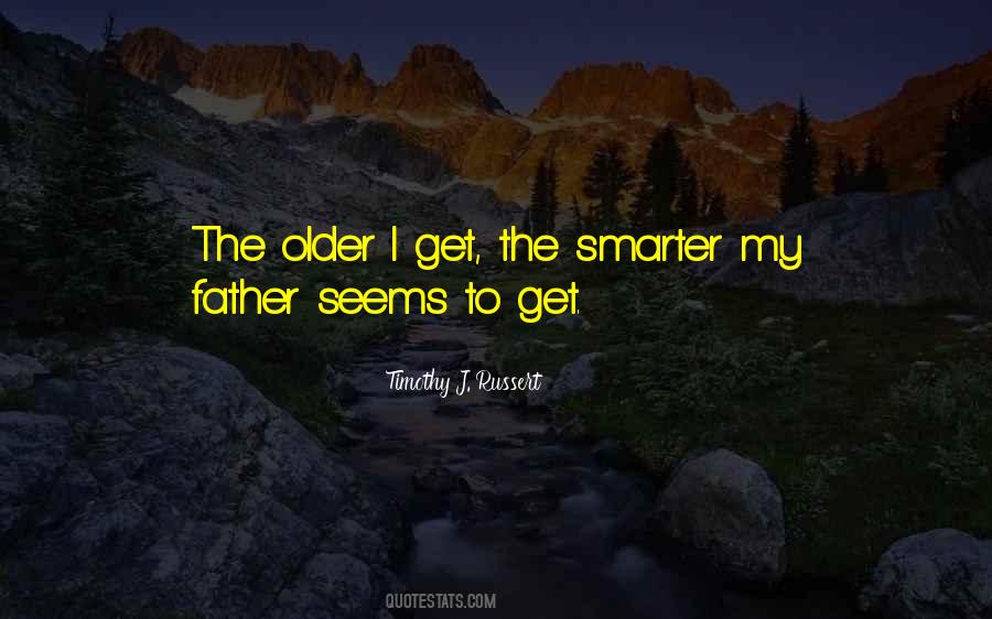 Older I Get Quotes #993802