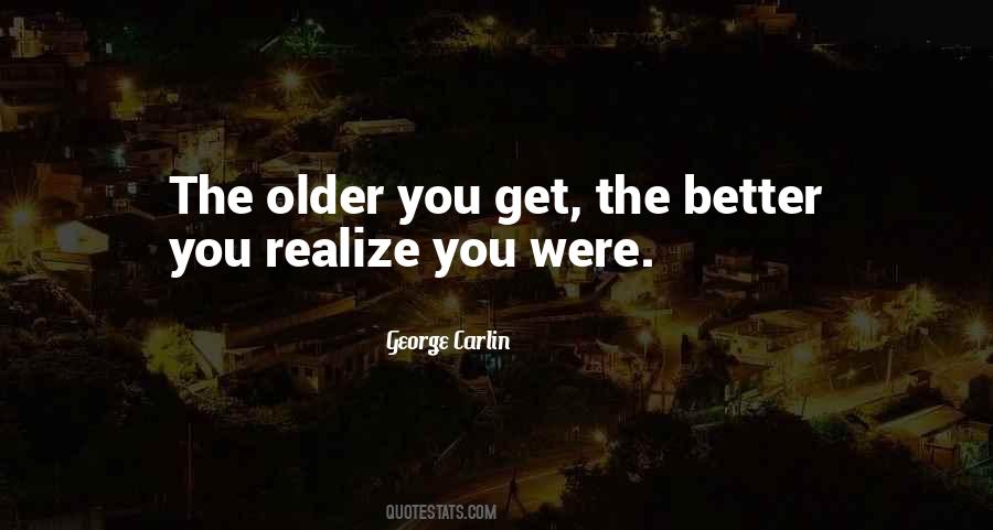 Older You Get Quotes #107435