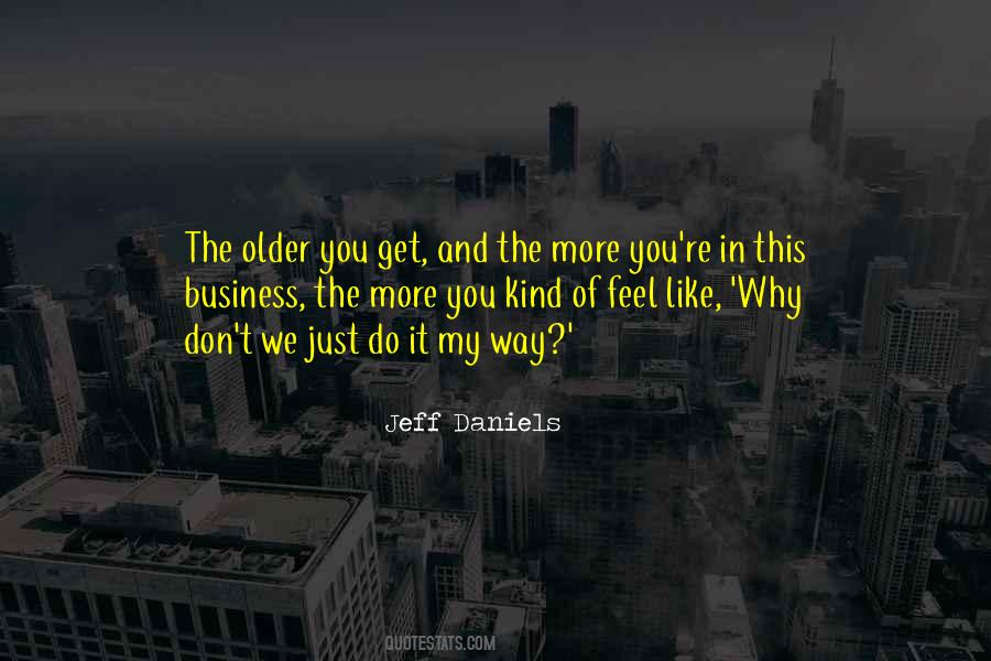 Older You Get Quotes #1339918