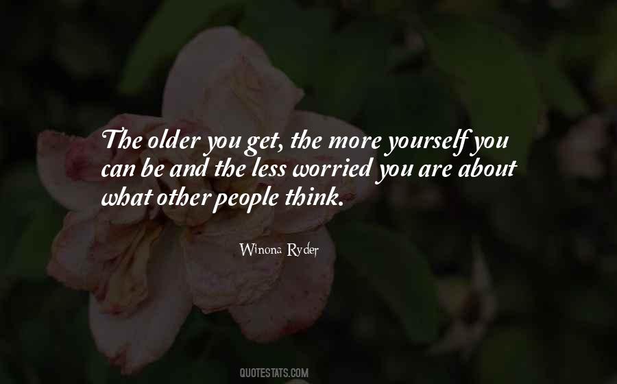 Older You Get Quotes #1364467