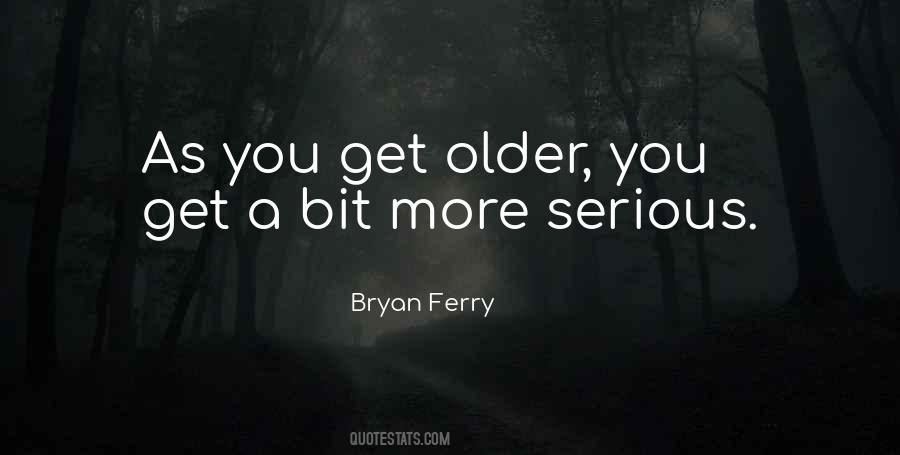 Older You Get Quotes #1506605