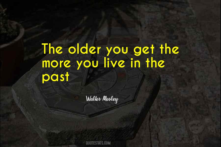 Older You Get Quotes #1641322