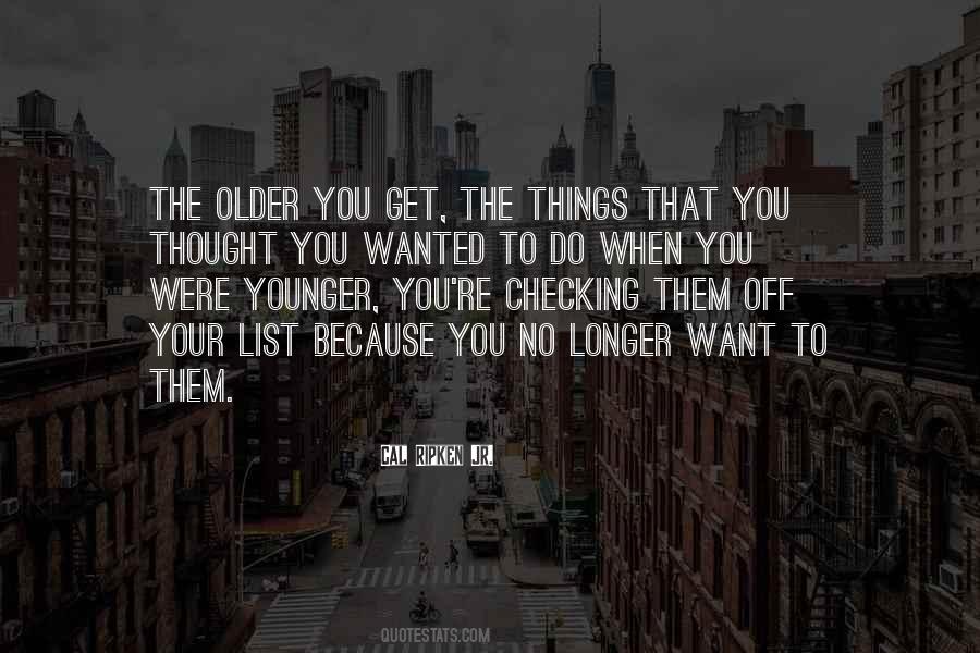 Older You Get Quotes #1677441