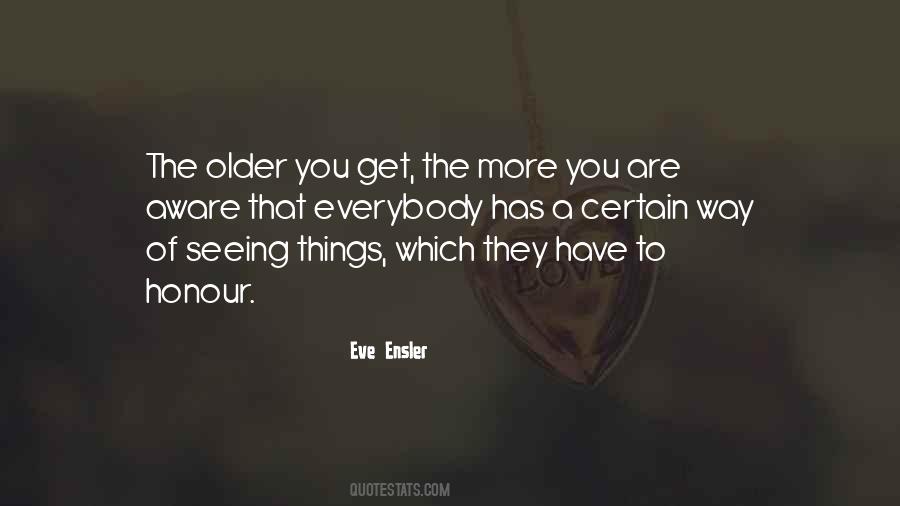 Older You Get Quotes #1804489