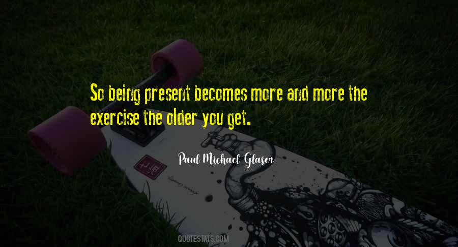 Older You Get Quotes #1826020