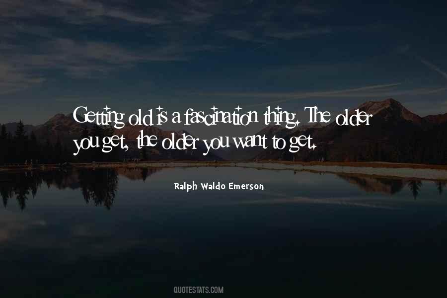 Older You Get Quotes #239855