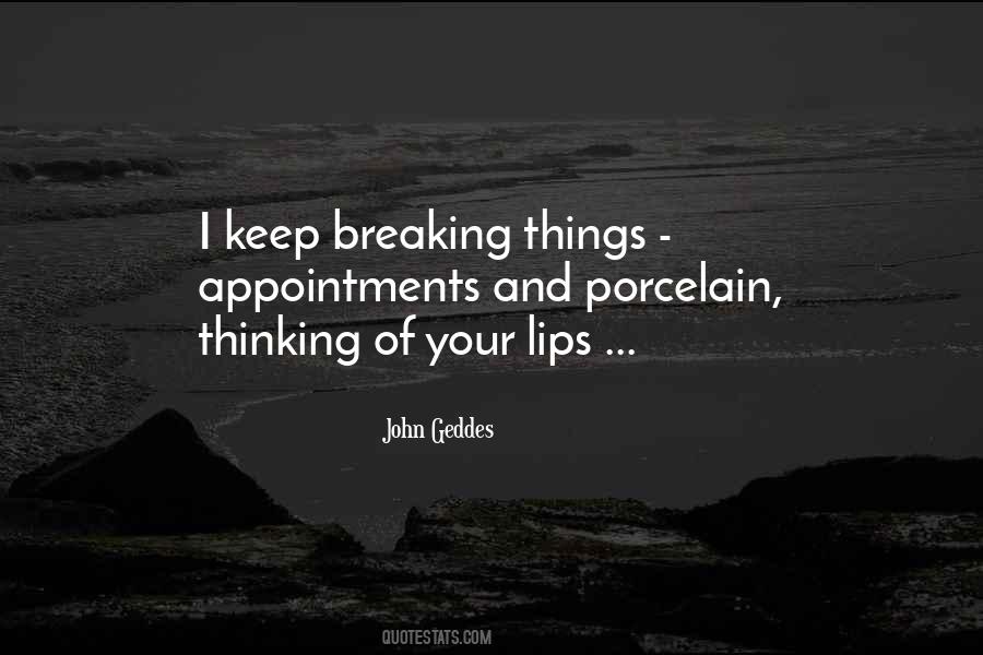 Quotes About Breaking Things #1543864