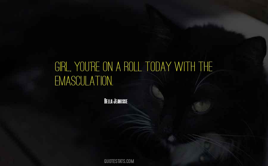 On A Roll Quotes #1266838