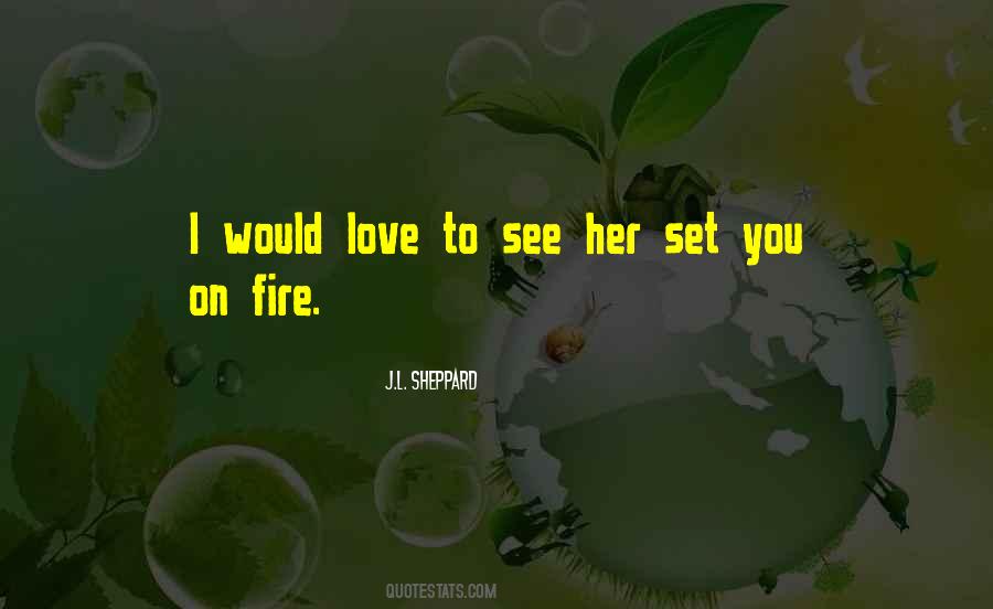 On Fire Quotes #1203354