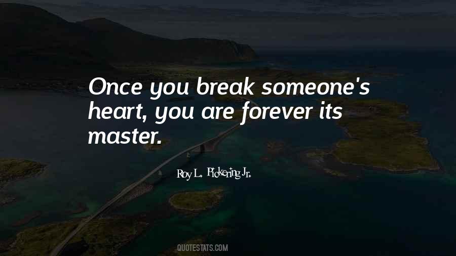 Quotes About Break Heart #137602