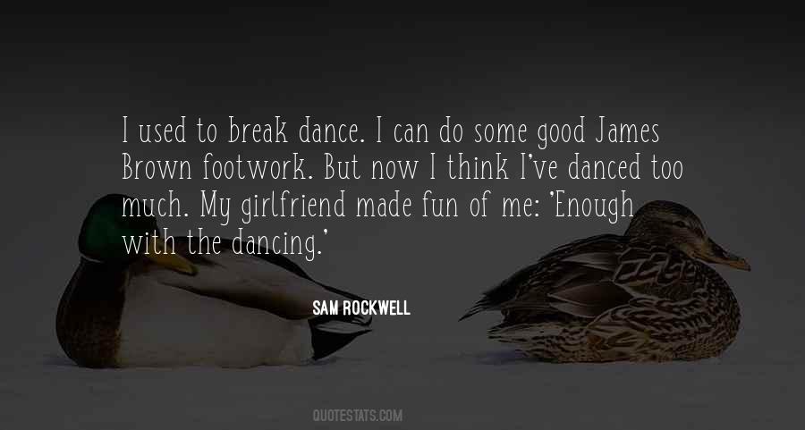 Quotes About Break Dancing #469199