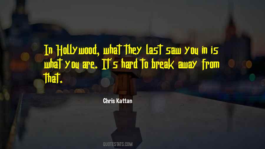 Quotes About Break Away #1630161