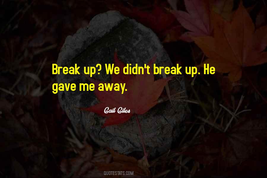 Quotes About Break Away #209525