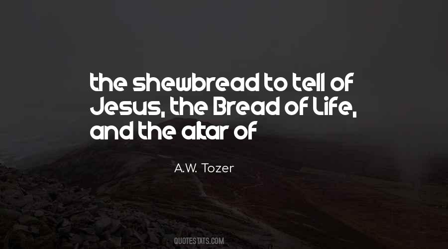 Quotes About Bread Of Life #336566