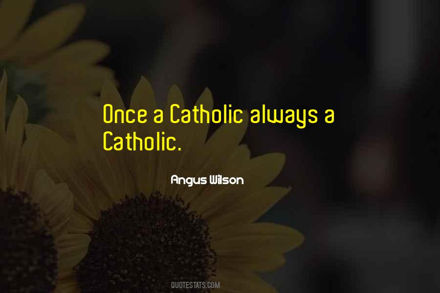 Once A Catholic Quotes #1378034
