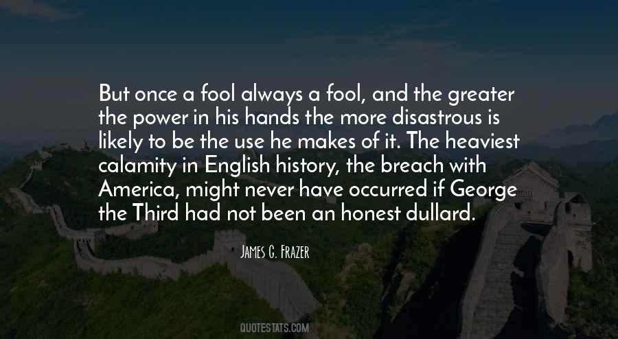 Once A Fool Always A Fool Quotes #1466214