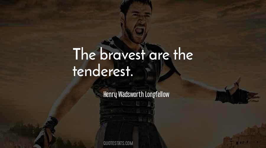Quotes About Bravest #292571
