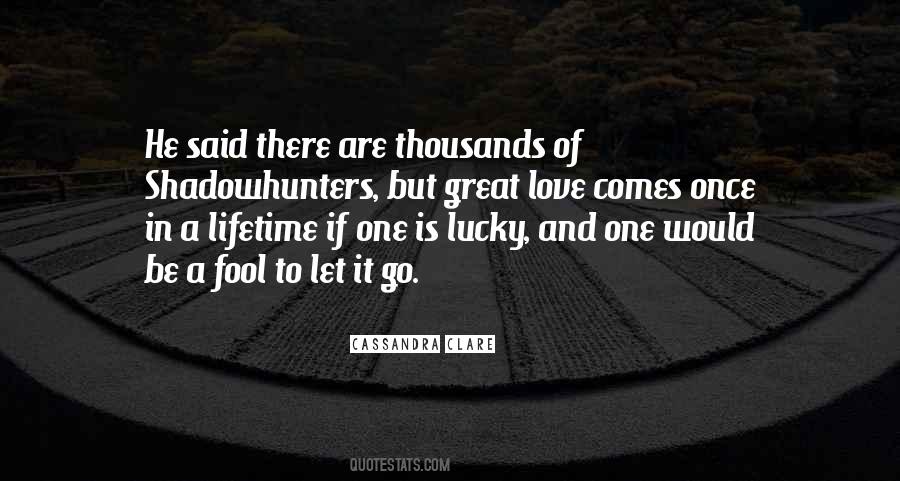 Once In Lifetime Love Quotes #1201636