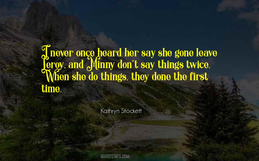 Once They're Gone Quotes #1695524