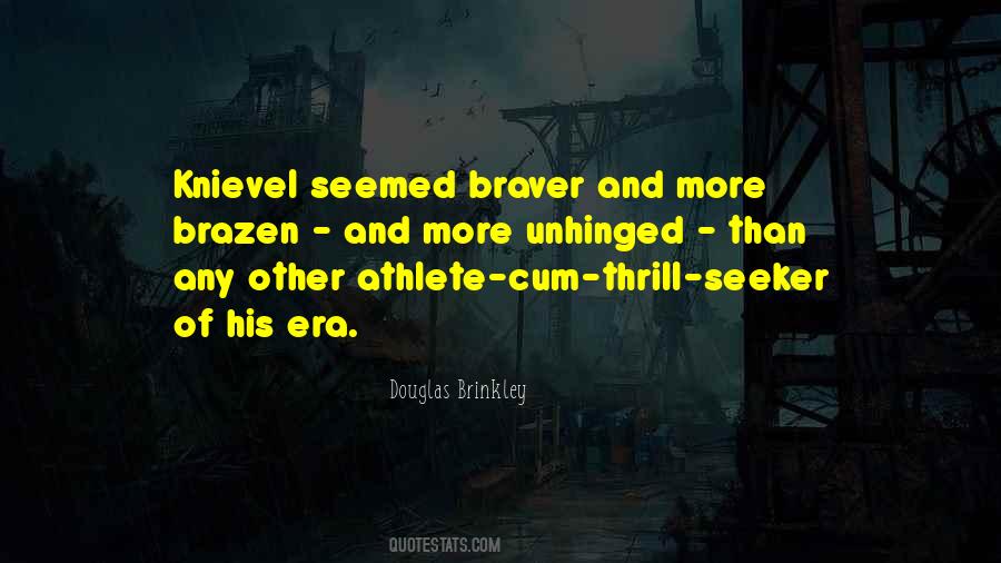 Quotes About Braver #1038909