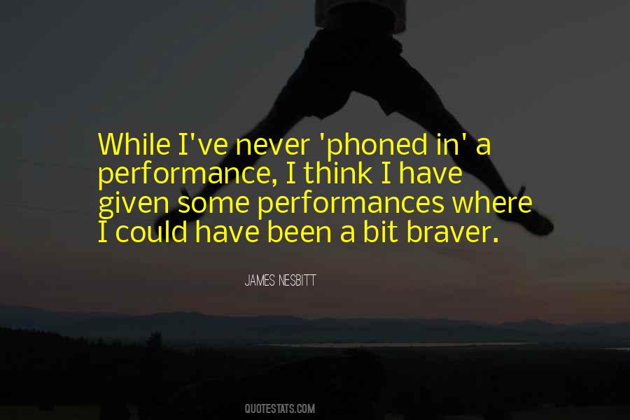 Quotes About Braver #1062715