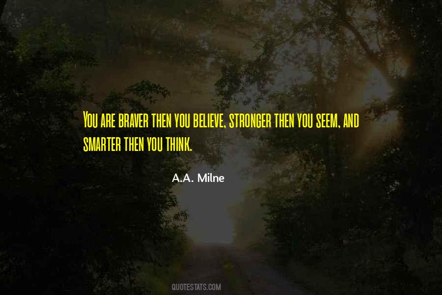 Quotes About Braver #1062989