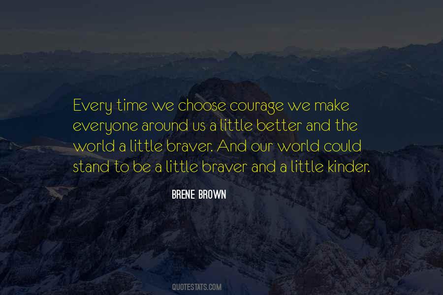Quotes About Braver #115373