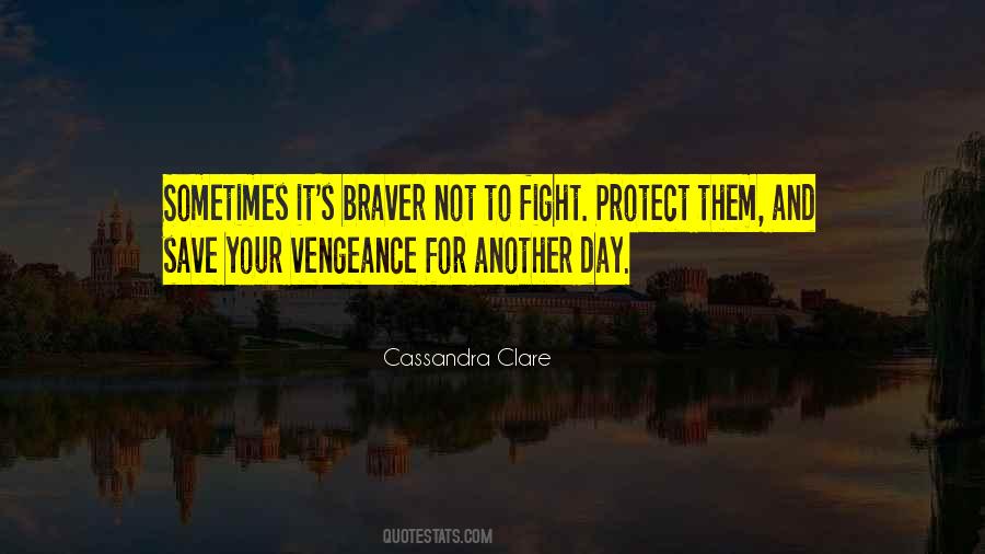 Quotes About Braver #1192245