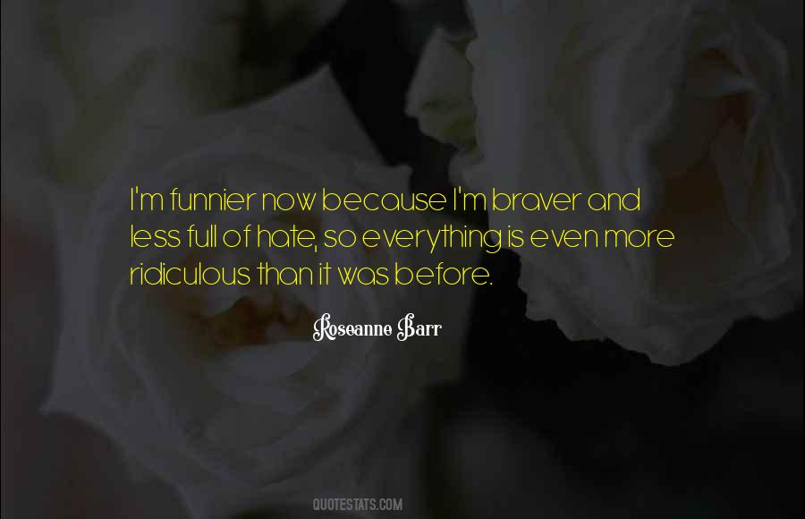 Quotes About Braver #131409