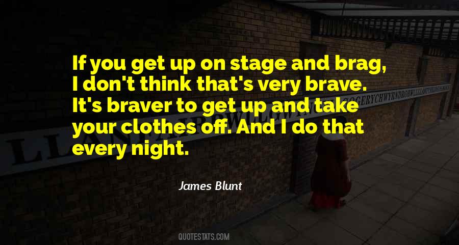 Quotes About Braver #398459