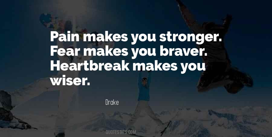 Quotes About Braver #514022