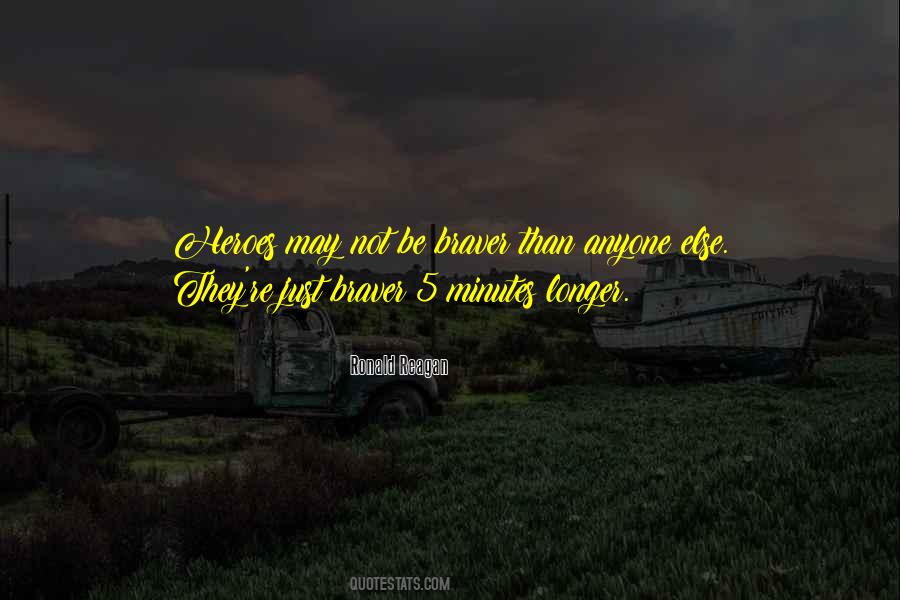 Quotes About Braver #582209
