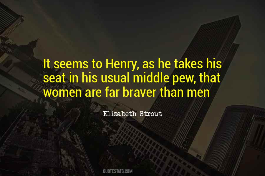 Quotes About Braver #681297
