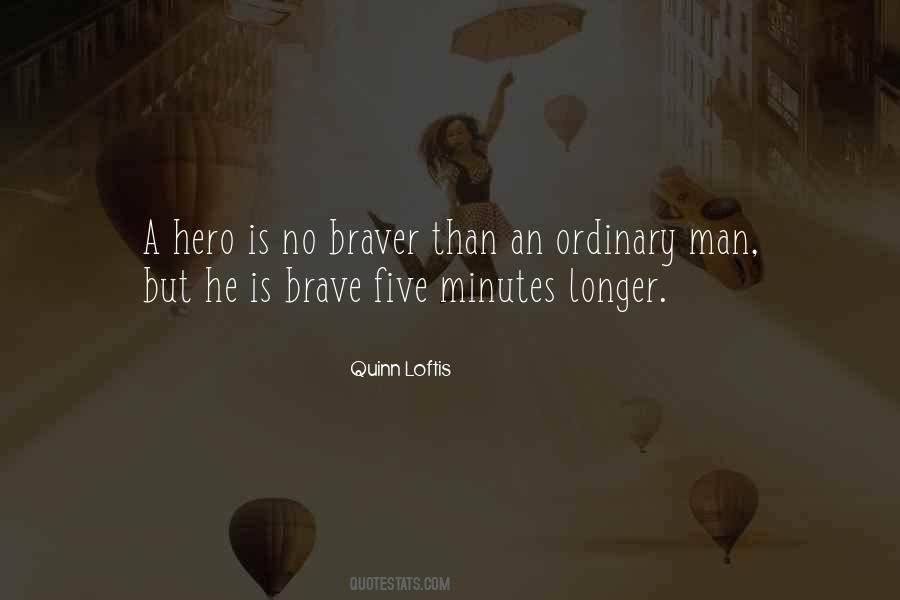 Quotes About Braver #700082