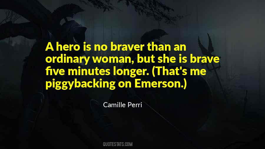 Quotes About Braver #736955