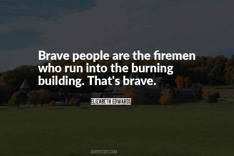 Quotes About Brave People #601682