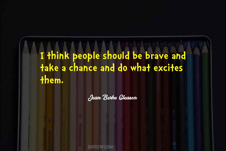 Quotes About Brave People #791421 Quotes About Brave People #791421