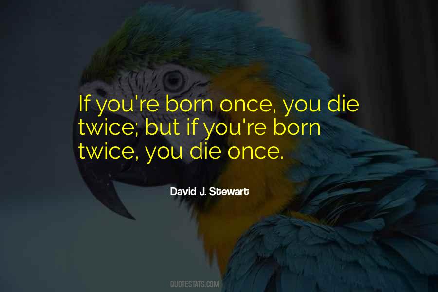 Once You Die Quotes #1074584