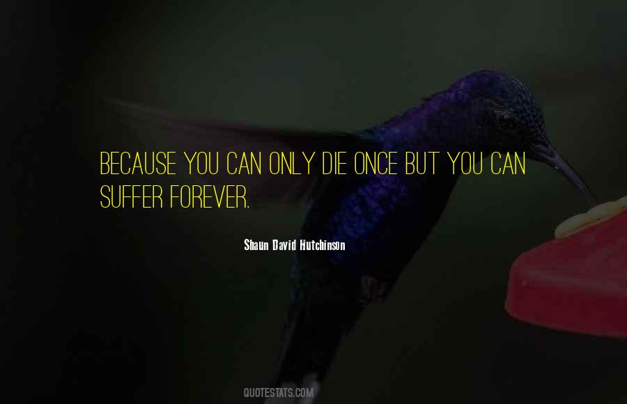 Once You Die Quotes #995368