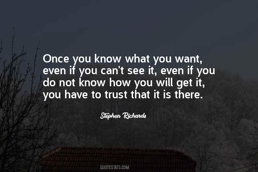 Once You Know What You Want Quotes #1176810