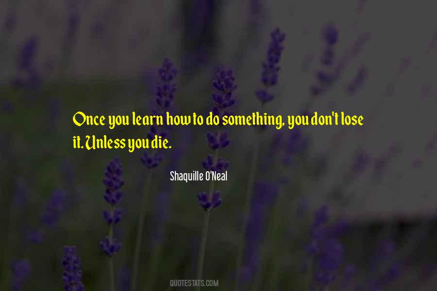 Once You Learn Quotes #1012827