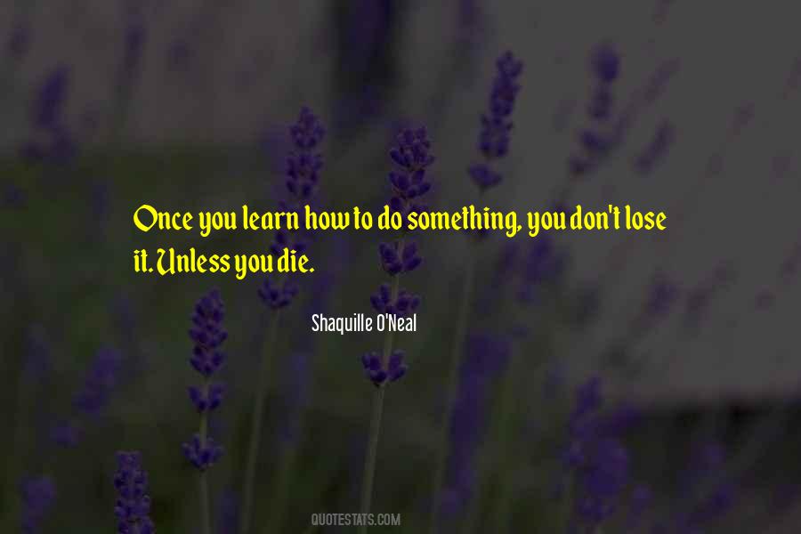 Once You Learn Quotes #1012827