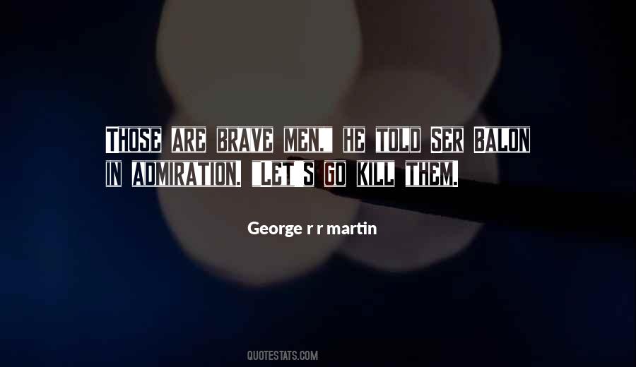 Quotes About Brave Men #1757721