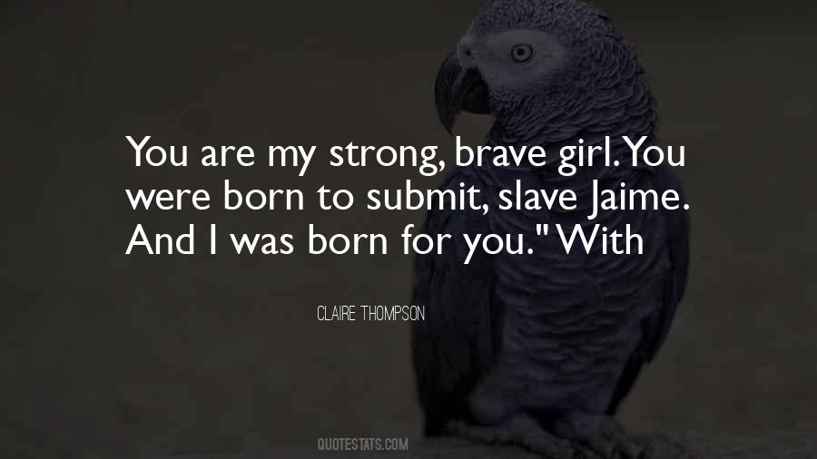 Quotes About Brave Girl #1156674