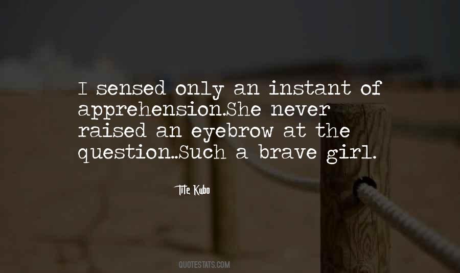 Quotes About Brave Girl #1803608