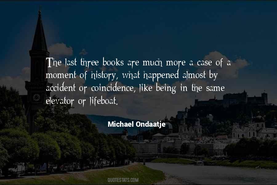 Ondaatje Quotes #600526