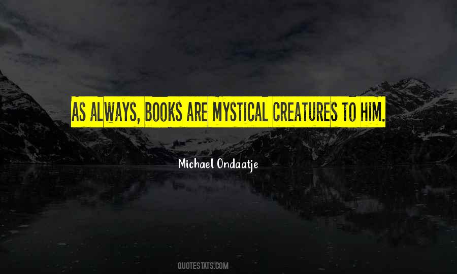 Ondaatje Quotes #696609