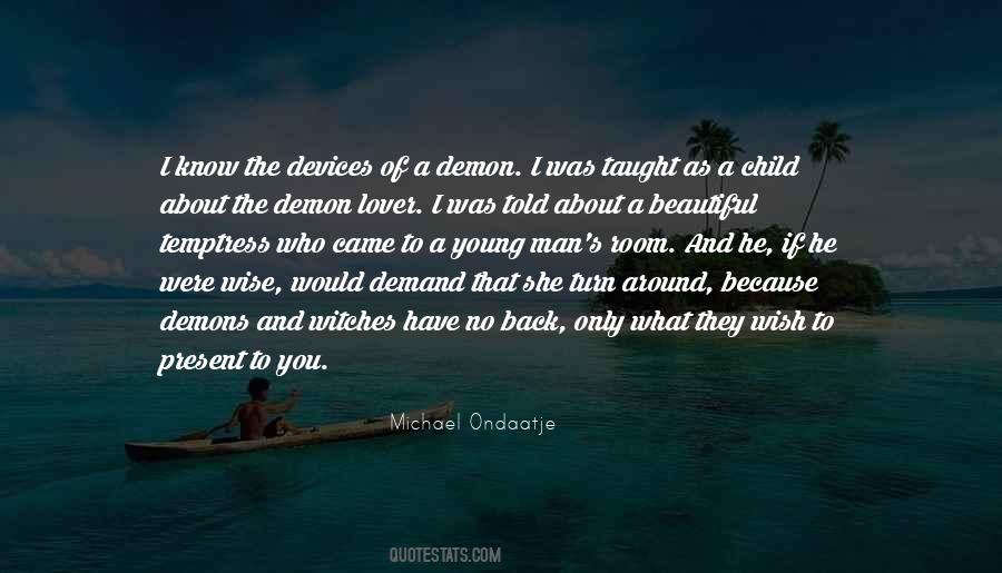 Ondaatje Quotes #718190