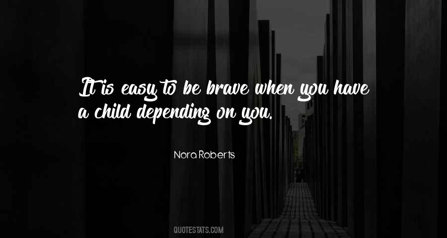 Quotes About Brave Child #188882